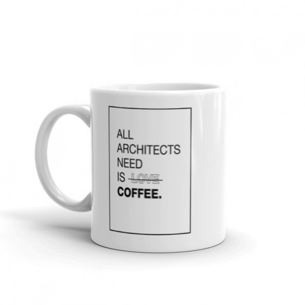 All Architects Need is Coffee Mug Architecture Attire